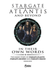 Stargate Atlantis and Beyond: In Their Own Words Volume 2 Cover Image