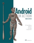 Android in Action By Frank Ableson, Robi Sen, Chris King, C. Enrique Ortiz Cover Image