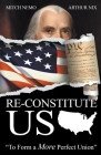 Re-Constitute US: To Form a More Perfect Union Cover Image