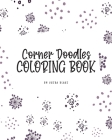 Corner Doodles Coloring Book for Teens and Young Adults (8x10 Coloring Book / Activity Book) By Sheba Blake Cover Image