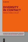 Diversity in Contact (Koloniale Und Postkoloniale Linguistik / Colonial and Postco #21) Cover Image