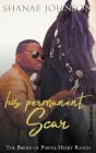 His Permanent Scar By Shanae Johnson Cover Image