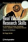 Real World Research Skills, Second Edition: An Introduction to Factual, International, Judicial, Legislative, and Regulatory Research (softcover) By Peggy Garvin Cover Image