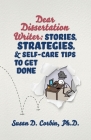 Dear Dissertation Writer: Stories, Strategies, and Self-Care Tips to Get Done By Susan D. Corbin Cover Image