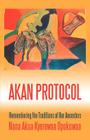 Akan Protocol: Remembering the Traditions of Our Ancestors Cover Image