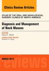 Diagnosis and Management of Neck Masses, an Issue of Atlas of the Oral & Maxillofacial Surgery Clinics of North America: Volume 23-1 (Clinics: Dentistry #23) By David E. Webb Cover Image
