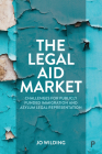 The Legal Aid Market: Challenges for Publicly Funded Immigration and Asylum Legal Representation By Jo Wilding Cover Image