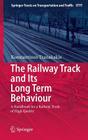 The Railway Track and Its Long Term Behaviour: A Handbook for a Railway Track of High Quality (Springer Tracts on Transportation and Traffic #2) Cover Image