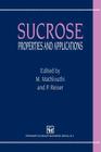 Sucrose: Properties and Applications By M. Mathlouthi (Editor), P. Reiser (Editor) Cover Image