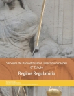 Serviços de Radiodifusão e Telecomunicações: Regime Regulatório Cover Image