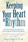 Keeping Your Heart in Rhythm: The Seven Natural & Safe Ways to Protect Against Irregular Heartbeats... Cover Image