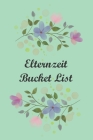 Elternzeit Bucket List: Elternzeitplaner für für die erste gemeinsame Zeit By Frieda Larsson Cover Image