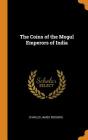 The Coins of the Mogul Emperors of India Cover Image