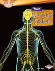 Your Nervous System (Searchlight Books (TM) -- How Does Your Body Work?) By Joelle Riley Cover Image