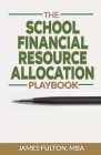 The School Financial Resource Allocation Playbook Cover Image