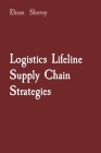 Logistics Lifeline Supply Chain Strategies Cover Image