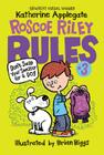 Roscoe Riley Rules #3: Don't Swap Your Sweater for a Dog By Katherine Applegate, Brian Biggs (Illustrator) Cover Image
