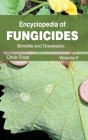 Encyclopedia of Fungicides: Volume II (Benefits and Drawbacks) By Chris Frost (Editor) Cover Image