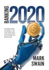 Banking 2020: Transform yourself in the new era of financial services Cover Image