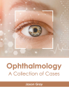 Ophthalmology: A Collection of Cases Cover Image