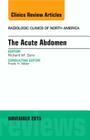 The Acute Abdomen, an Issue of Radiologic Clinics of North America: Volume 53-6 (Clinics: Radiology #53) Cover Image