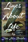 Lines About Life By Jim McBride, Paul Brevard (Editor), Amber Brevard (Designed by) Cover Image