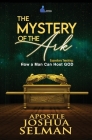 The Mystery of the Ark: How a Man Can Host GOD By Apostle Joshua Selman Cover Image