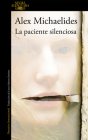 La paciente silenciosa / The Silent Patient By Alex Michaelides Cover Image