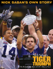 Nick Saban's Tiger Triumph: The Remarkable Story of LSU's Rise to No. 1 By Triumph Books Cover Image