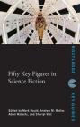 Fifty Key Figures in Science Fiction (Routledge Key Guides) Cover Image