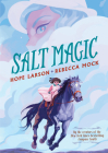 Salt Magic By Hope Larson, Rebecca Mock (Illustrator) Cover Image
