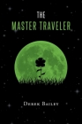 The Master Traveler By Derek Bailey Cover Image