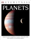 Eyewitness Planets (DK Eyewitness) By DK Cover Image