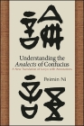 Understanding the Analects of Confucius: A New Translation of Lunyu with Annotations Cover Image