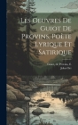 Les oeuvres de Guiot de Provins, poète lyrique et satirique By De Provins Guiot, John Orr Cover Image