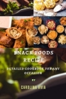 Snack Foods Recipe: Detailed Cookbook For Any Occasion By Carolina Avia Cover Image
