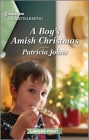 A Boy's Amish Christmas: A Clean and Uplifting Romance By Patricia Johns Cover Image