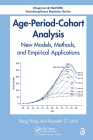 Age-Period-Cohort Analysis: New Models, Methods, and Empirical Applications (Chapman & Hall/CRC Interdisciplinary Statistics) By Yang Yang, Kenneth C. Land Cover Image