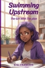 Swimming Upstream: The Girl With the Plan Cover Image