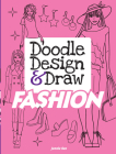 Doodle Design & Draw Fashion (Dover Doodle Books) By Jennie Sun Cover Image