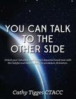 You Can Talk To The Other Side By Cathy Tigges Ctacc Cover Image