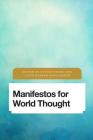 Manifestos for World Thought (Future Perfect: Images of the Time to Come in Philosophy) By Lucian Stone (Editor), Jason Bahbak Mohaghegh (Editor) Cover Image