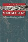 Storm over the Bay: The People of Corpus Christi and Their Port (Gulf Coast Books, sponsored by Texas A&M University-Corpus Christi #16) By Mary Jo O'Rear Cover Image
