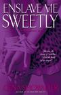 Enslave Me Sweetly By Gena Showalter Cover Image