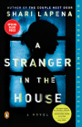 A Stranger in the House: A Novel By Shari Lapena Cover Image