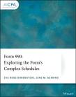 Form 990: Exploring the Form's Complex Schedules (AICPA) By Eve Rose Borenstein, Jane M. Searing Cover Image