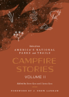 Campfire Stories Volume II: Tales from America's National Parks and Trails By Dave Kyu, Ilyssa Kyu, J. Drew Lanham (Foreword by) Cover Image