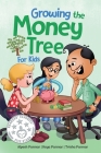 Growing the Money Tree for Kids Cover Image