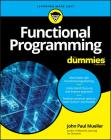 Functional Programming for Dummies By John Paul Mueller Cover Image