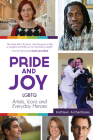 Pride & Joy: LGBTQ Artists, Icons and Everyday Heroes (LGBT History, Gift for Teen, Role Models, for Readers of We Make It Better) Cover Image